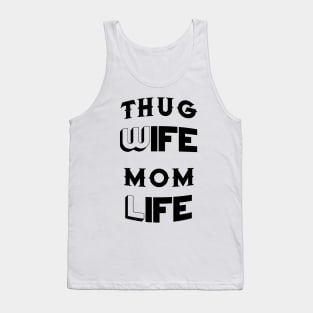 Thug Wife Mom Life Mother's Day Gifts Tank Top